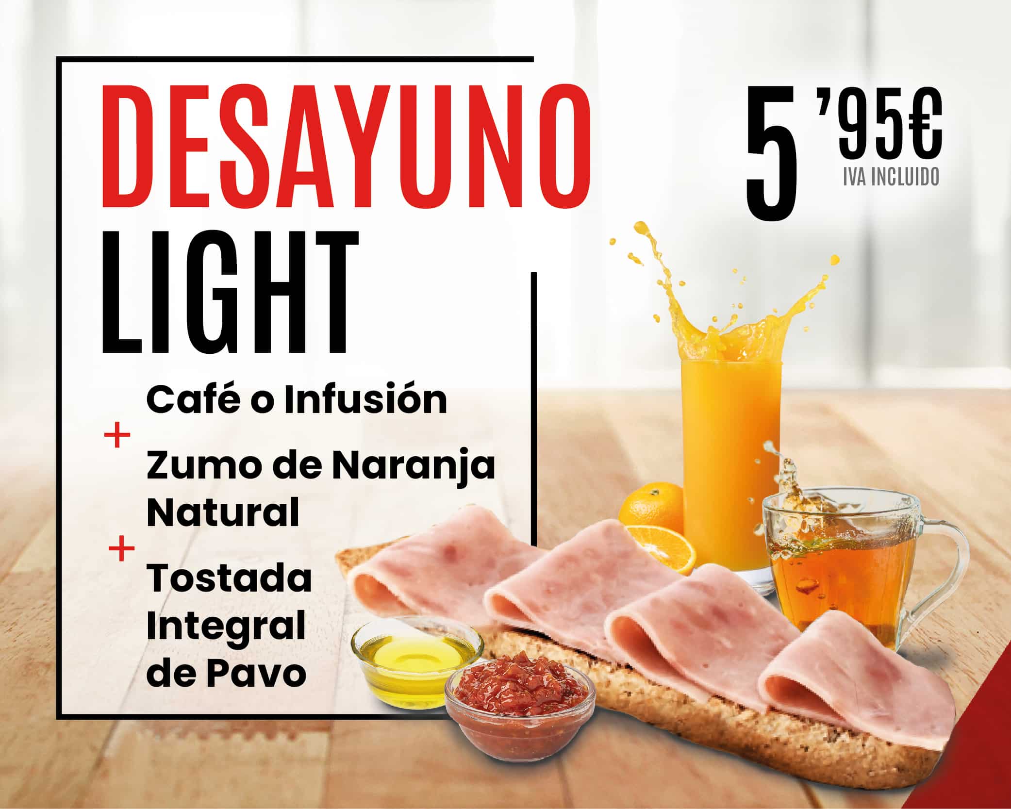 Café o infusión, zumo de naranja natural y tostada integral de pavo